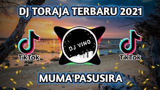 DJ TORAJA MUMA'PASUSIRA SLOW BASS  TERBARU 2021-2022