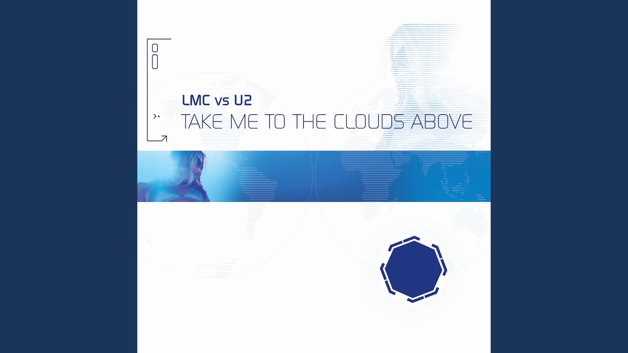 Take Me To The Clouds Above (LMC Vs. U2 / Kenny Hayes Miami Remix)