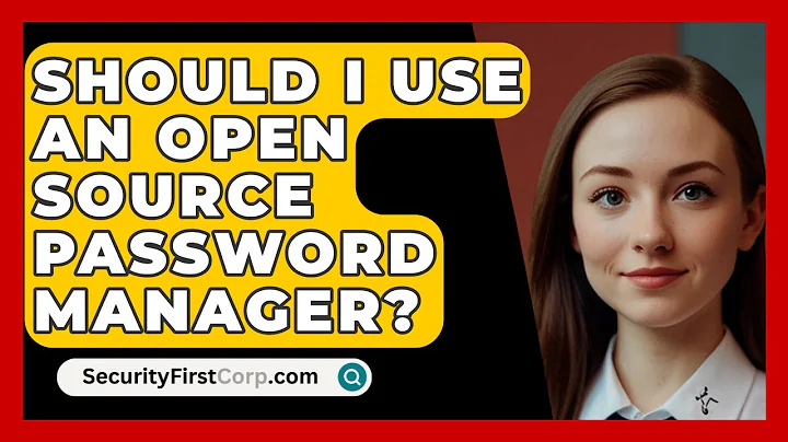 Should I Use An Open Source Password Manager? - SecurityFirstCorp.com