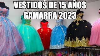 VESTIDOS DE 15 AÑOS GAMARRA 2023