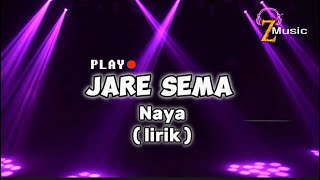 JARE SEMA - Naya ( lirik / lyric ) LAGU TARLING #trending