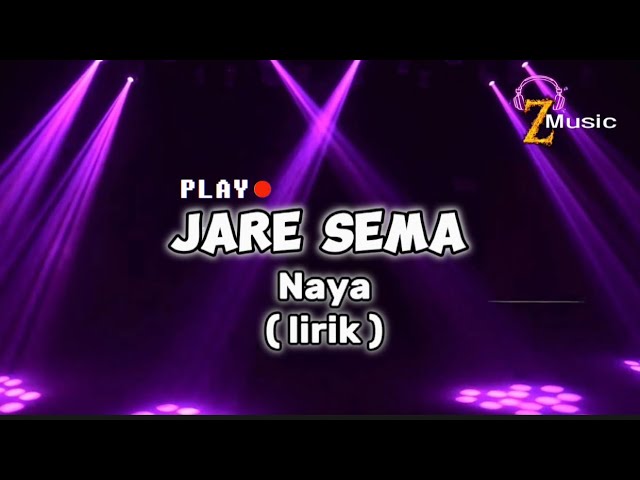 JARE SEMA - Naya ( lirik / lyric ) LAGU TARLING #trending class=