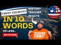 A History Teacher Reacts to | Every Country Described in 10 Words or Less