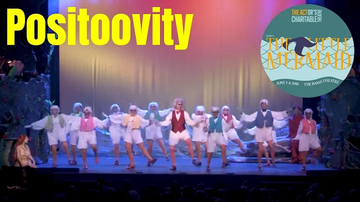 "Positoovity" from The Little Mermaid - The Actor's Charitable Theatre