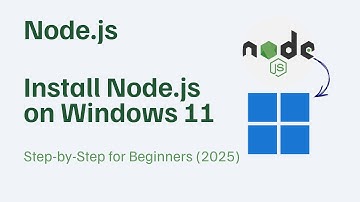 How to Install Node.js on Windows 11 (2025) | Step-by-Step Guide