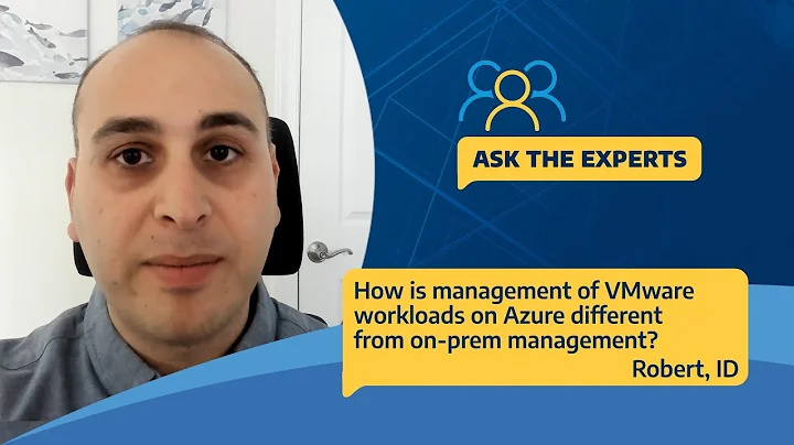 Ask the Experts: Azure, VMware Workloads Management
