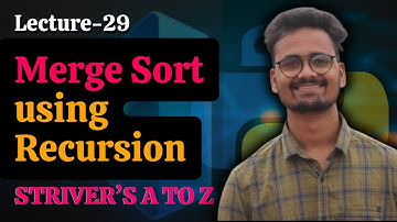 L29- Merge Sort | Cracking/Solving Striver