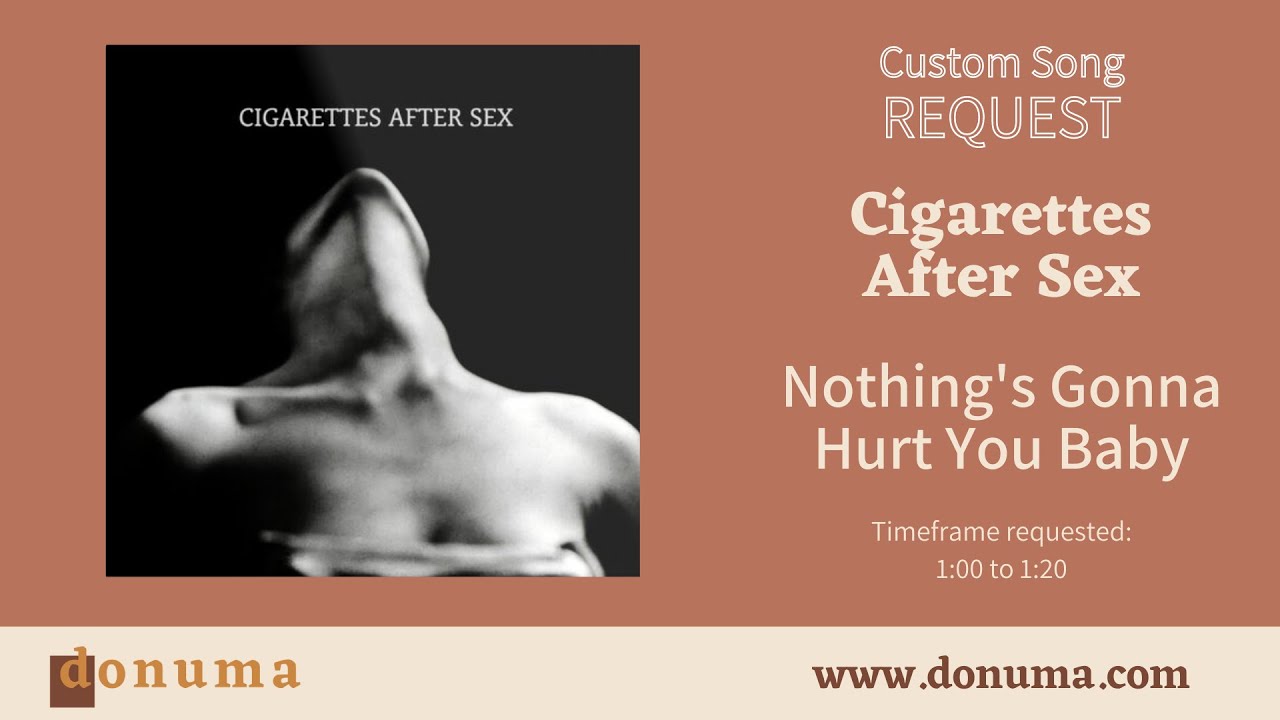Nothing's Gonna Hurt You Baby by Cigarettes After Sex | Custom Melody