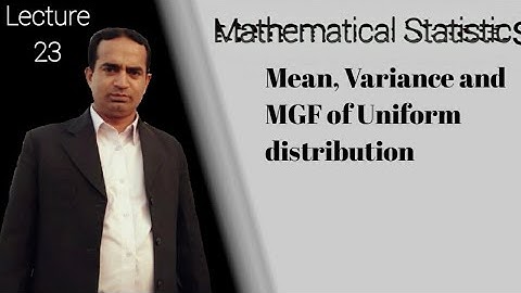 Mean, Variance and MGF of Uniform Distribution | Lecture 23 | Mathematical Statistics | Urdu/Hindi