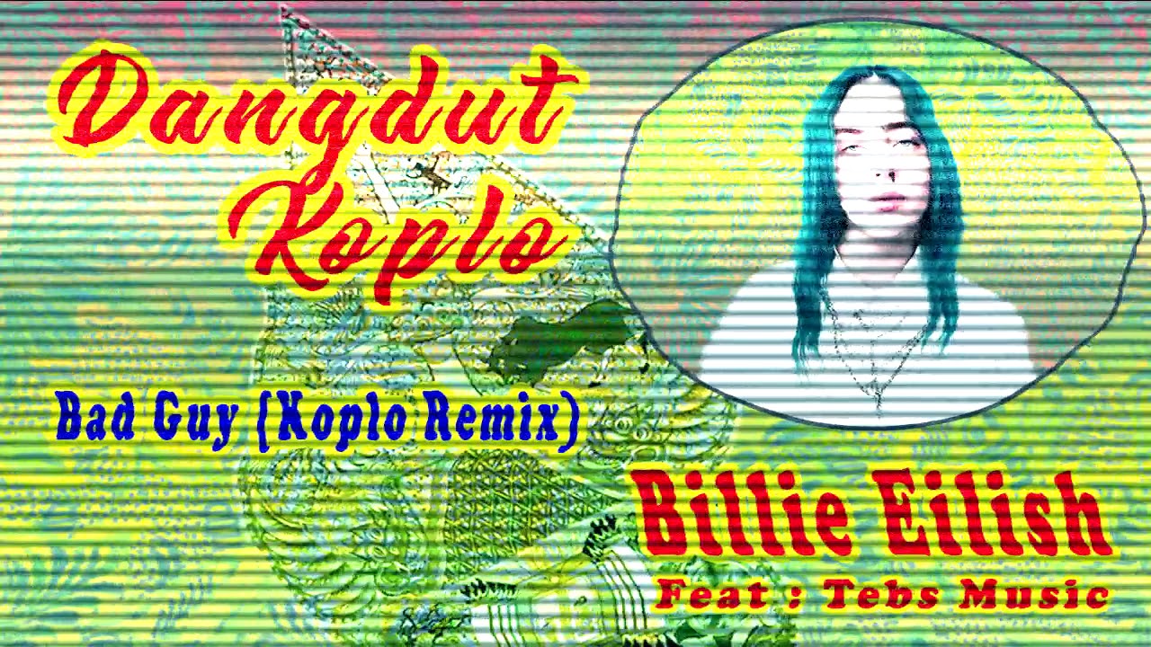 Billie Eilish - Bad Guy (Koplo Remix)