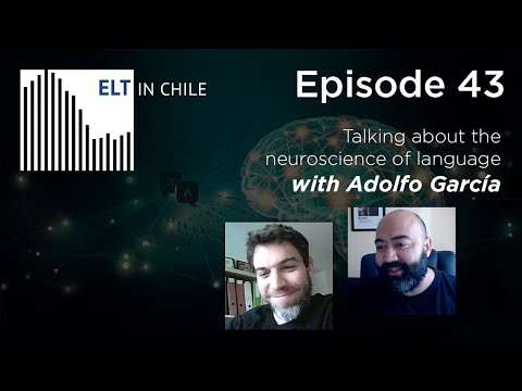 Episode 43: Talking About The Neuroscience Of Language With Adolfo García