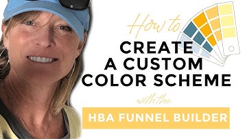 How to Create a Custom Color Scheme With the HBA Funnel Builder