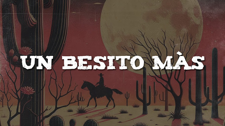 Christian Nodal, Estevie - Un Besito Más (Letra)