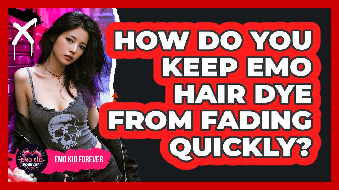 How Do You Keep Emo Hair Dye From Fading Quickly?