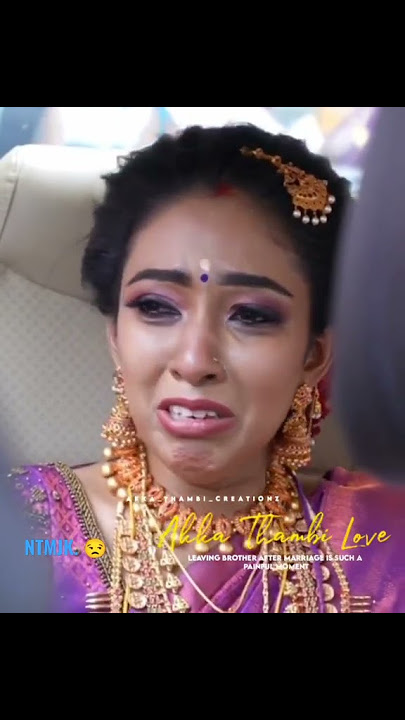 #Akkka Thambi in love marriage feling videos... 🤧😞😞