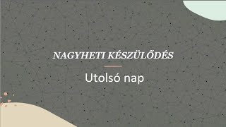 Nagyheti készülődés - utolsó nap