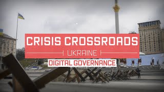 Crisis Crossroads Ukraine: Digital Governance