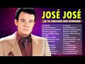 JOSE JOSE 80s 90s Grandes Exitos Baladas Romanticas Exitos