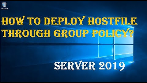 HOW TO DEPLOY HOSTFILE THROUGH GROUP POLICY?