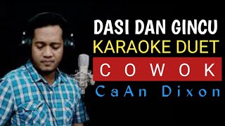 DASI DAN GINCU KARAOKE DUET COWOK || CaAn Dixon