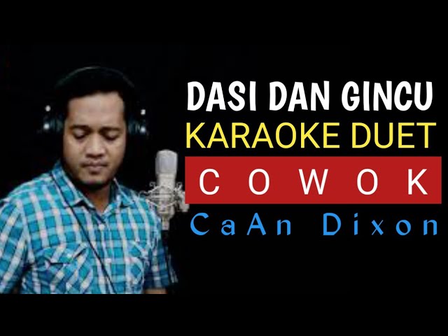 DASI DAN GINCU KARAOKE DUET COWOK || CaAn Dixon