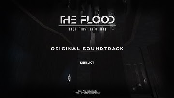 The Flood: Feet First Into Hell | Official Soundtrack - Derelict