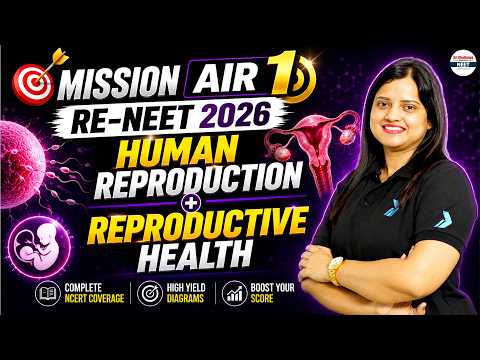 Re-NEET 2026 Human Reproduction + Reproductive Health Revision | NEET Botany | RE-NEET Preparation