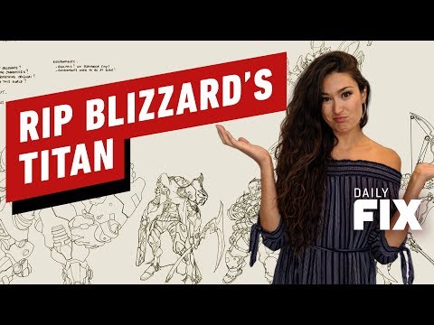 Here’s Why Blizzard’s Titan Was Canceled - IGN Daily Fix