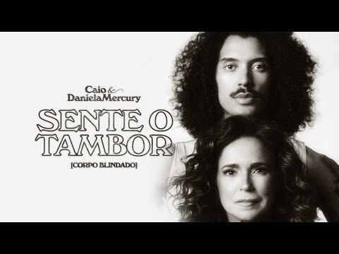 Caio & Daniela Mercury - Sente o Tambor [Corpo Blindado]