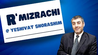 Rabbi Yosef Mizrachi at Yeshiva Shorashim