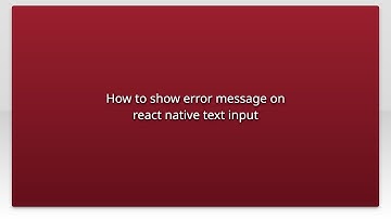 How to show error message on react native text input