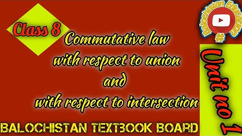 Unit no 1 (commutative law  w.r.t. union and w.r.t.intersection) #Balochistan Education