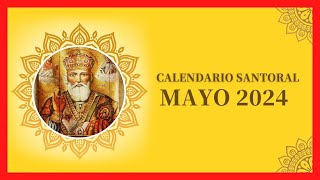 ▶️ CALENDARIO SANTORAL MAYO 2024 ✅ DÍAS DE TODOS LOS SANTOS DE MAYO ❤ QUE SANTO ES HOY 2025