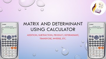 Matrix and Determinant using calculator - IOE Entrance Preparation - Inverse of matrix - Transpose