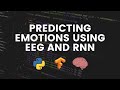 Predicting Emotions Using EEG data and Recurrent Neural Networks