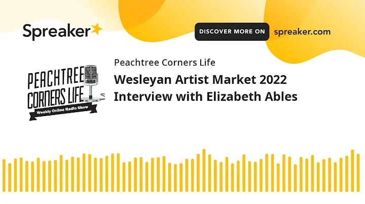 Wesleyan Artist Market 2022 Interview with Elizabe...