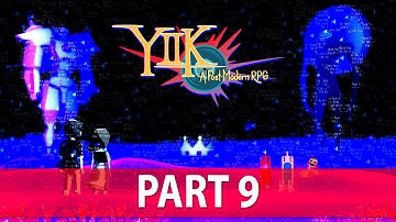 YIIK A Postmodern RPG Walkthrough - NO Commentary - Part 9