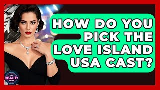 How Do You Pick the Love Island USA Cast? | The Reality Radar