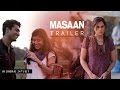 MASAAN Official Trailer  Releasing 24 July  Richa Chadha Sanjay Mishra Vicky Kaushal