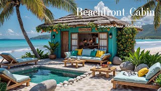 Outdoor Morning Coffee by the Ocean | Relaxing Jazz in Cozy Wooden Cottage & Tranquil Mood for Work
