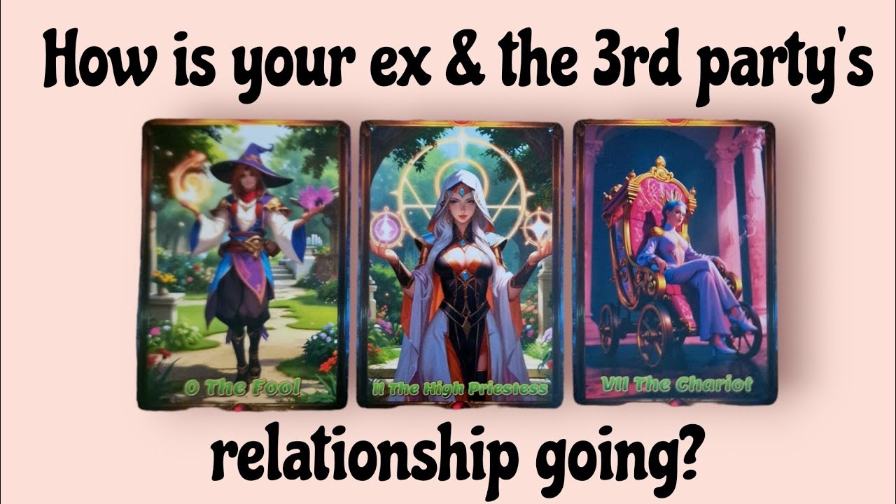 🔮 How is your ex & the third party's relationship going? 🔮 pick a card tarot ✨️ timeless ✨️