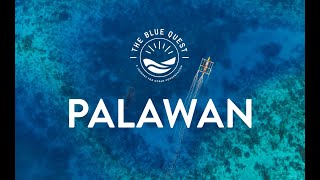 The Blue quest in PALAWAN
