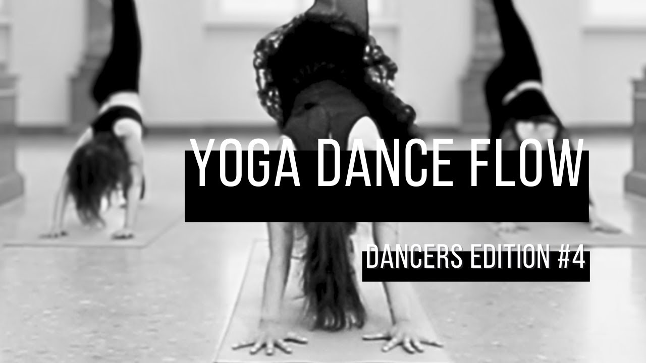 Yoga Dance Flow Dancers Edition 4 YouTube