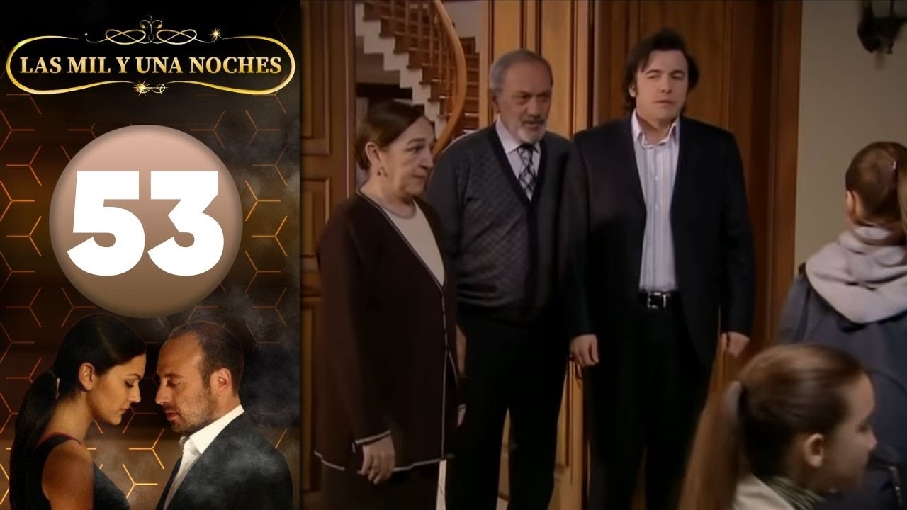 Las Mil y Una Noches | Capitulo 53 HD