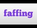 Faffing signification et prononciation