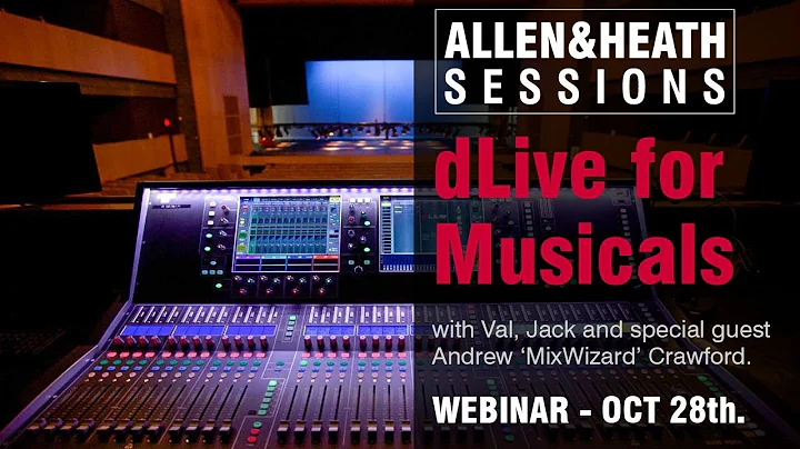 A&H Sessions - Andrew Crawford, dLive for Musical ...