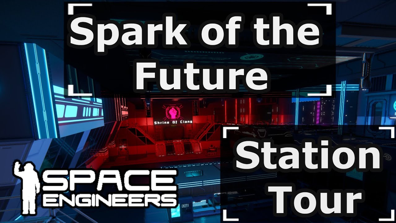Space Engineers Sparks of the Future Station Tour - YouTube