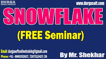 SNOWFLAKE (FREE Seminar) tutorials || by Mr. Shekhar On 10-12-2023 @10AM IST