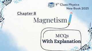 MCQs Chapter 8 Physics Class 9 | Magnetism | Physics New Book 2025