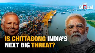 Chittagong Port Indias Next Geopolitical Flashpoint Why India Must Secure Its Eastern Lifeline